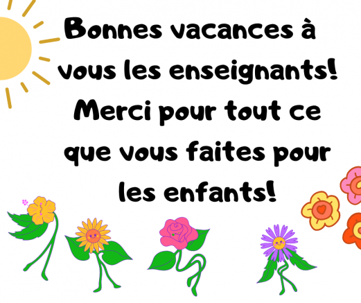 Bonnes vacances les profs!